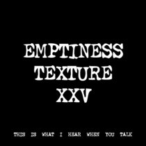 EMPTINESS TEXTURE XXV [TF00808] cover art