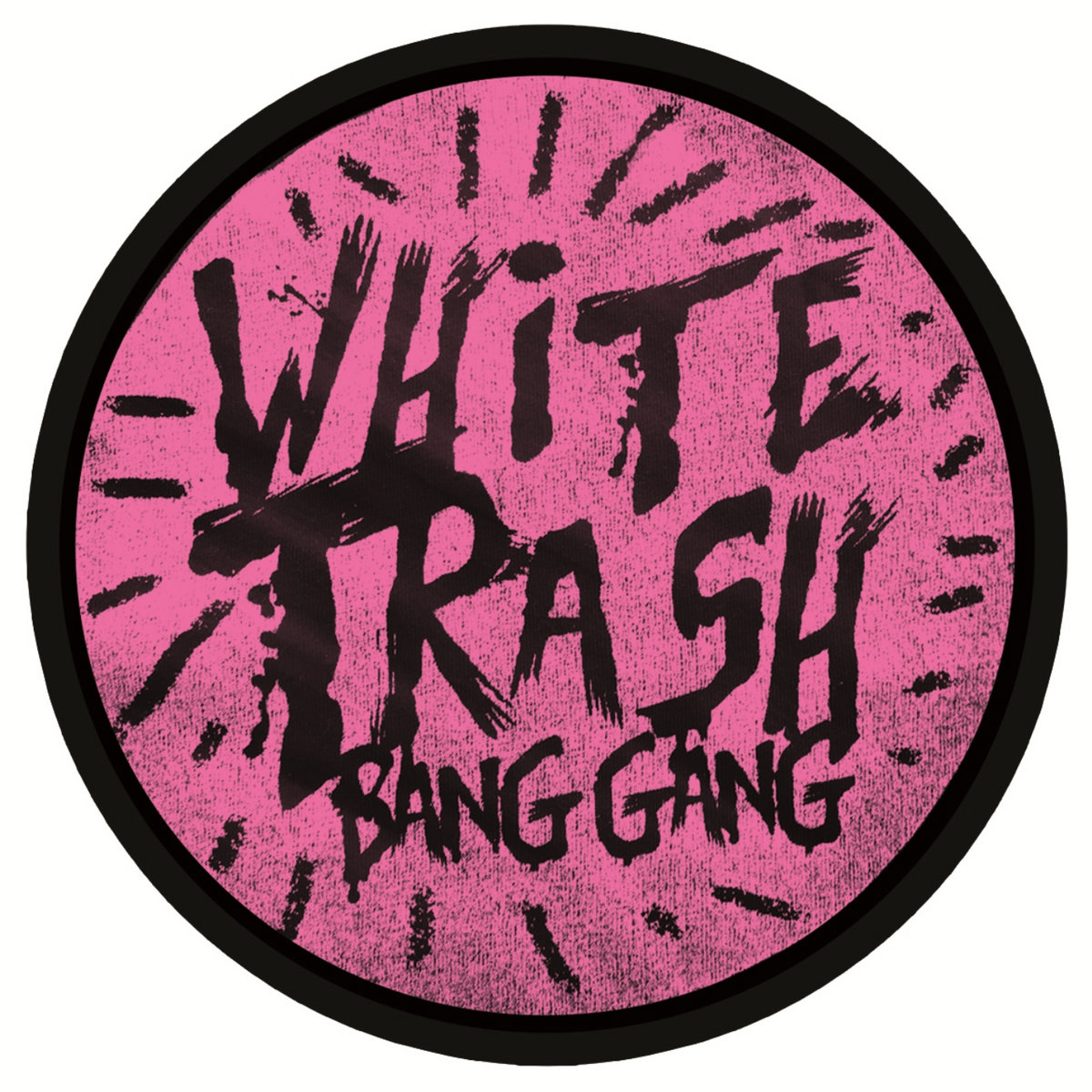 Die Pille Danach White Trash Bang Gang
