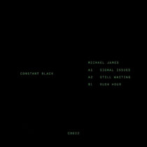 Constant Black — Michael James - Signal Issues
