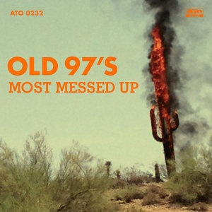Old 97’s — Most Messed Up