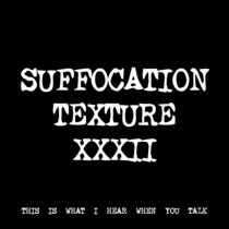 SUFFOCATION TEXTURE XXXII [TF01122] cover art