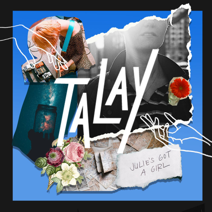 Julie's Got A Girl | Talay