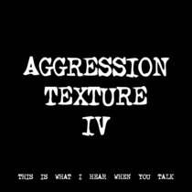 AGGRESSION TEXTURE IV [TF00158] cover art
