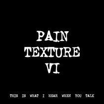 PAIN TEXTURE VI [TF00016] [FREE] cover art