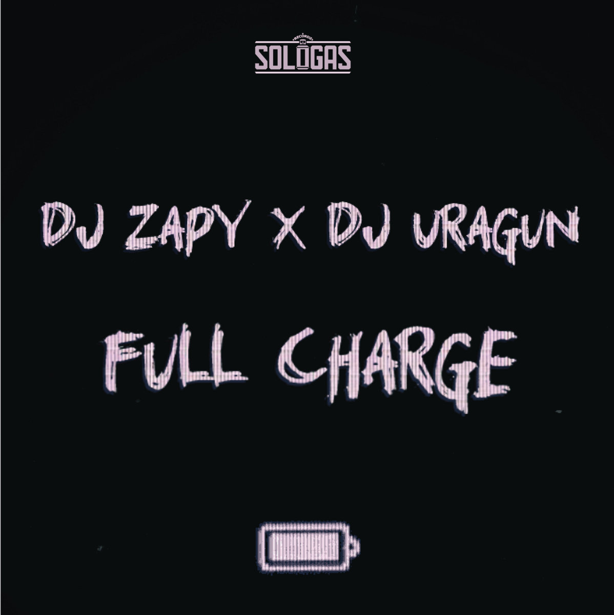 Dj Zapy & Dj UraGun - Full Charge | SoloGasRecordz
