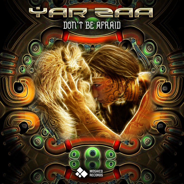 Don't Be Afraid | Yar Zaa | Mosaico Records