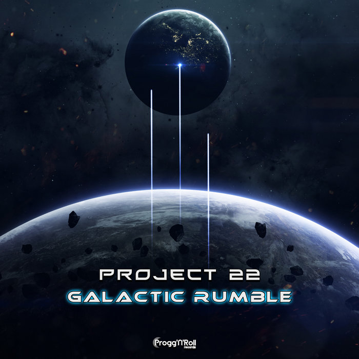 Project22 - Galactic Rumble | Progg'n'Roll