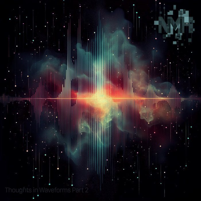 Thoughts in Waveforms Part 2 | NMH