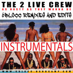 The 2 Live Crew Remixes INSTRUMENTAL VERSIONS