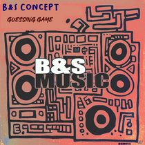 B&S Concept — Guessing Game (Original Mix)