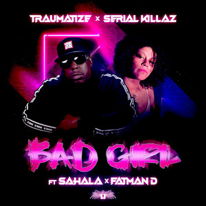 Bad GirlSerial Killaz & Traumatize feat. Sahala and Fatman D cover