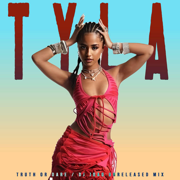Tyla - Truth Or Dare (Dj João Unreleased Mix) | iamjoremixesofficial