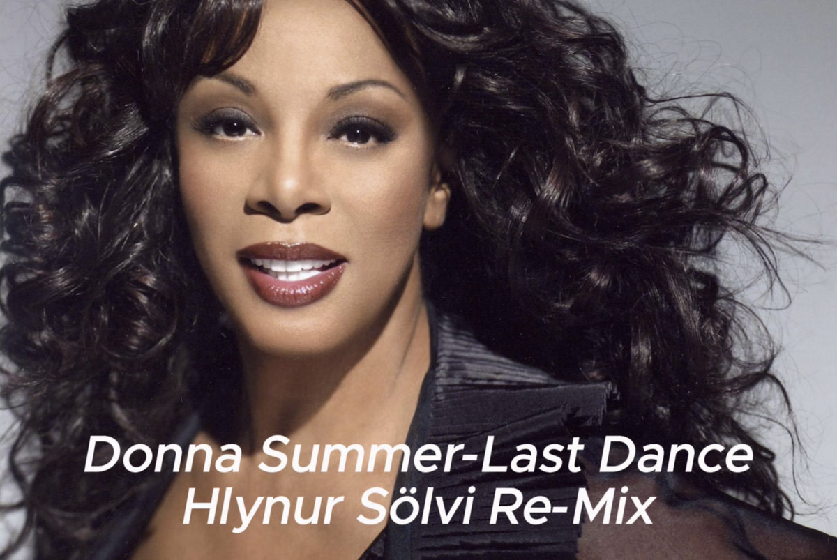 Donna Summer - Last Dance ( Hlynur Sölvi Re-Mix )