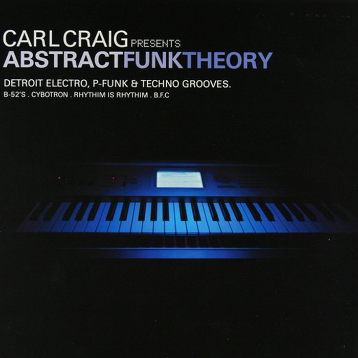 Carl Craig Presents: Abstract Funk Theory | Carl Craig | Abstract