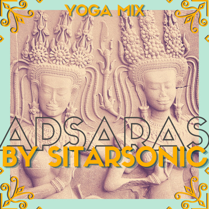 APSARAS YOGA MIX 2021 Sitarsonic
