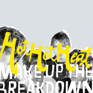 Hot Hot Heat — Make Up The Breakdown (Deluxe Remastered)