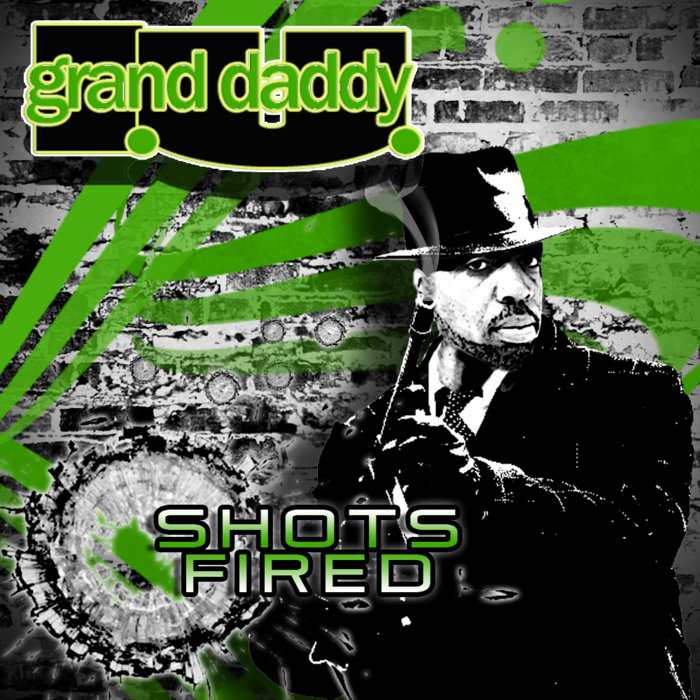 Shots Fired | Grand Daddy I.U.