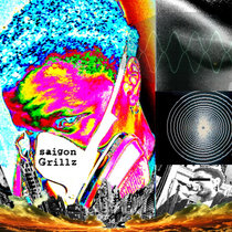 Burning Vision Zero:: saigon grillz vol. 03 cover art