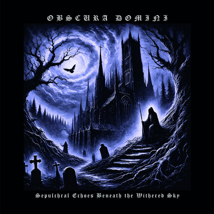 Sepulchral Echoes Beneath the Withered Sky | OBSCURA DOMINI