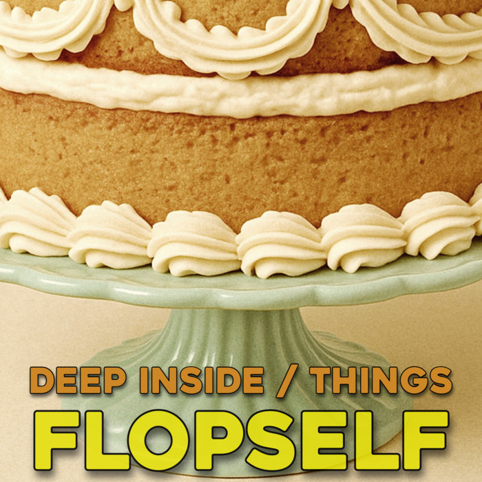 Deep Inside/Things | Flopself