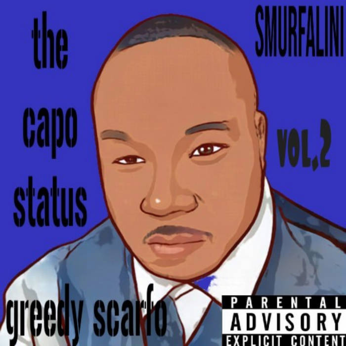 greedy scarfo vol.2 the capo status smurfalini