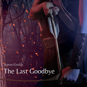 Aaron Grubb — The Last Goodbye