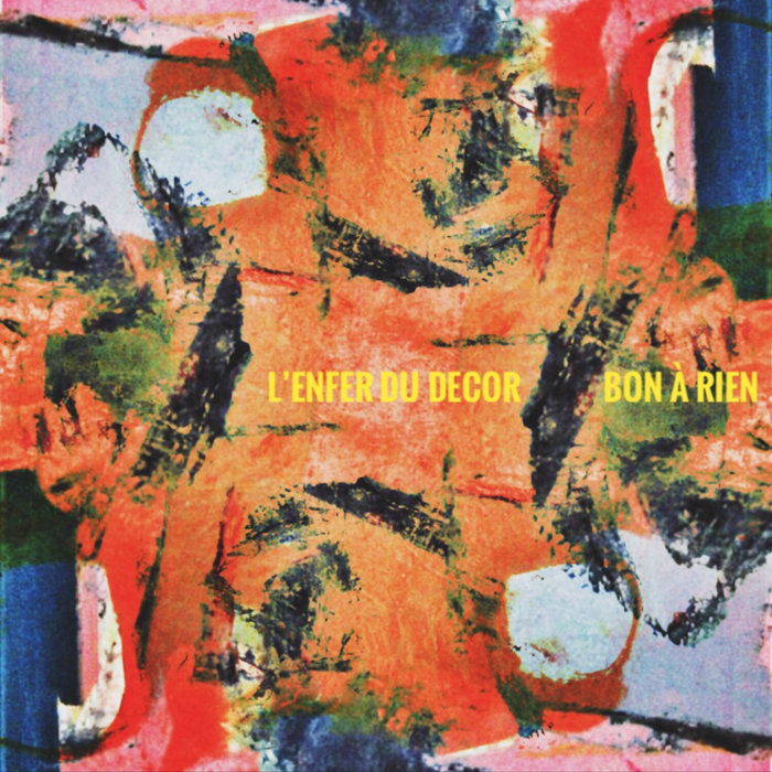 BON A RIEN... | L'ENFER DU DECOR | FOOLISH RECORDS