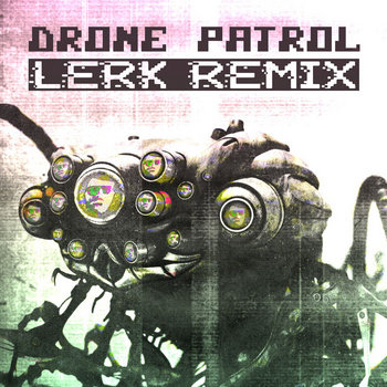 Cover art for Drone Patrol (Lerk Remix)