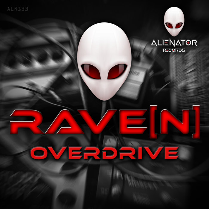 Overdrive | Rave[n] | Alienator Records