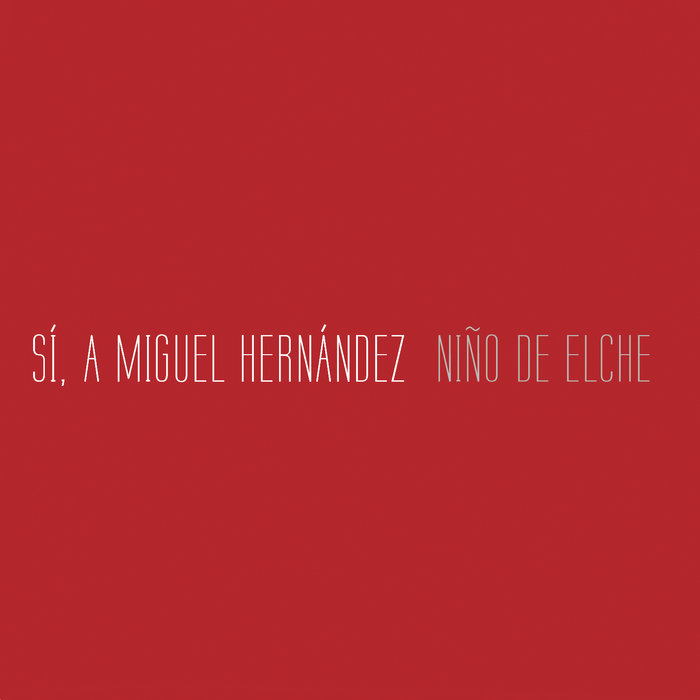 Sí, a Miguel Hernández Niño de Elche