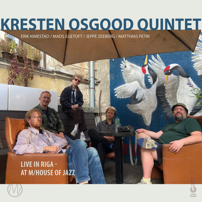 Pochette de LIVE IN RIGA - AT M/HOUSE OF JAZZ par Kresten Osgood Quintet