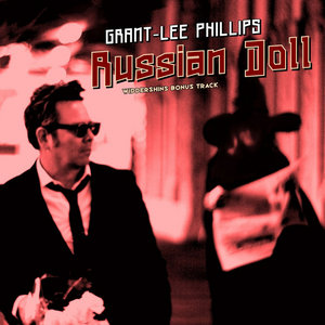 Grant‐Lee Phillips — Russian Doll