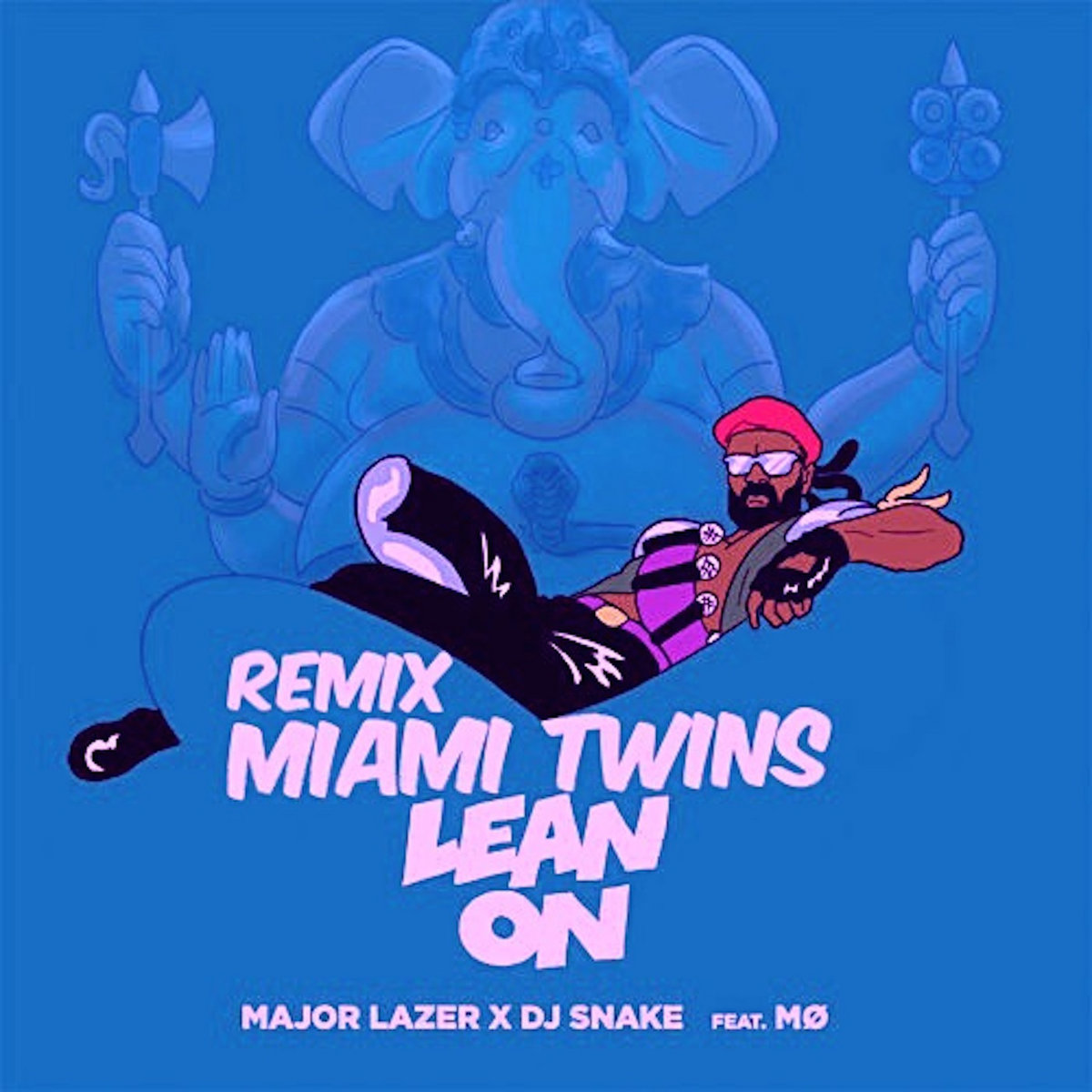 Major Lazer Dj Snake Lean On Feat Mo Miami Twins Remix Miami Twins