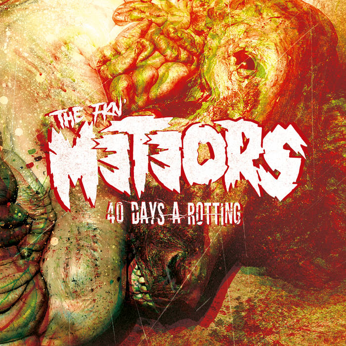 METEORS/40 DAYS A ROTTING スプラッター　サイコビリー 40 Days a Rotting | The Meteors