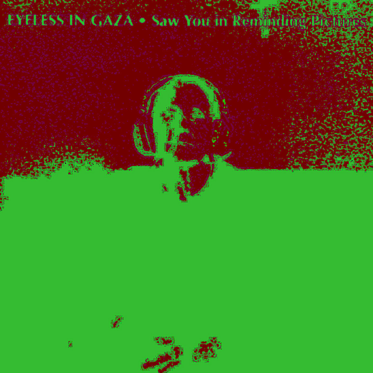 Saw You In Reminding Pictures | Eyeless In Gaza