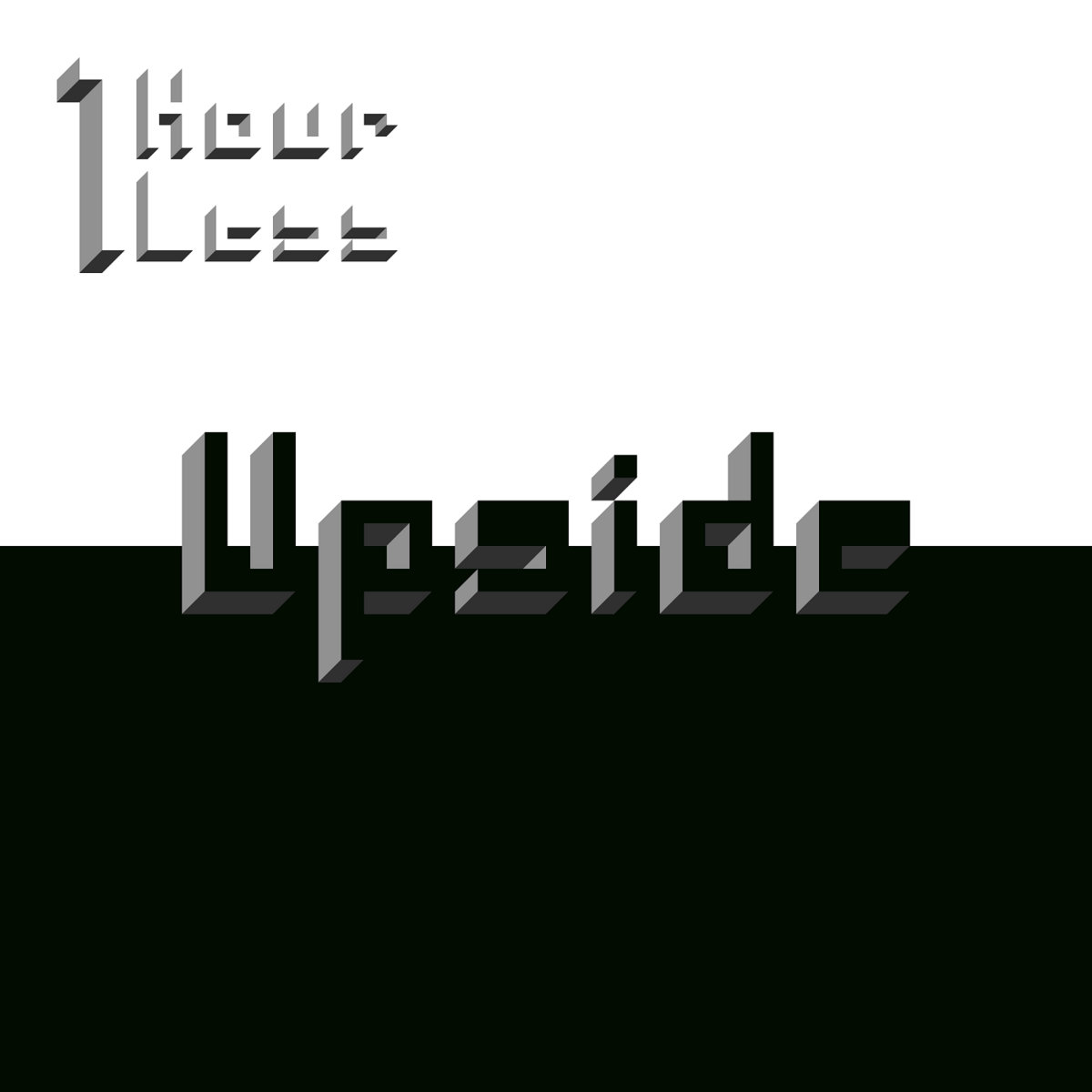 Upside | 1 Hour Less