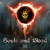 Souls and Blood (Music Inspired by Demon's Souls, Dark Souls, and Bloodborne)