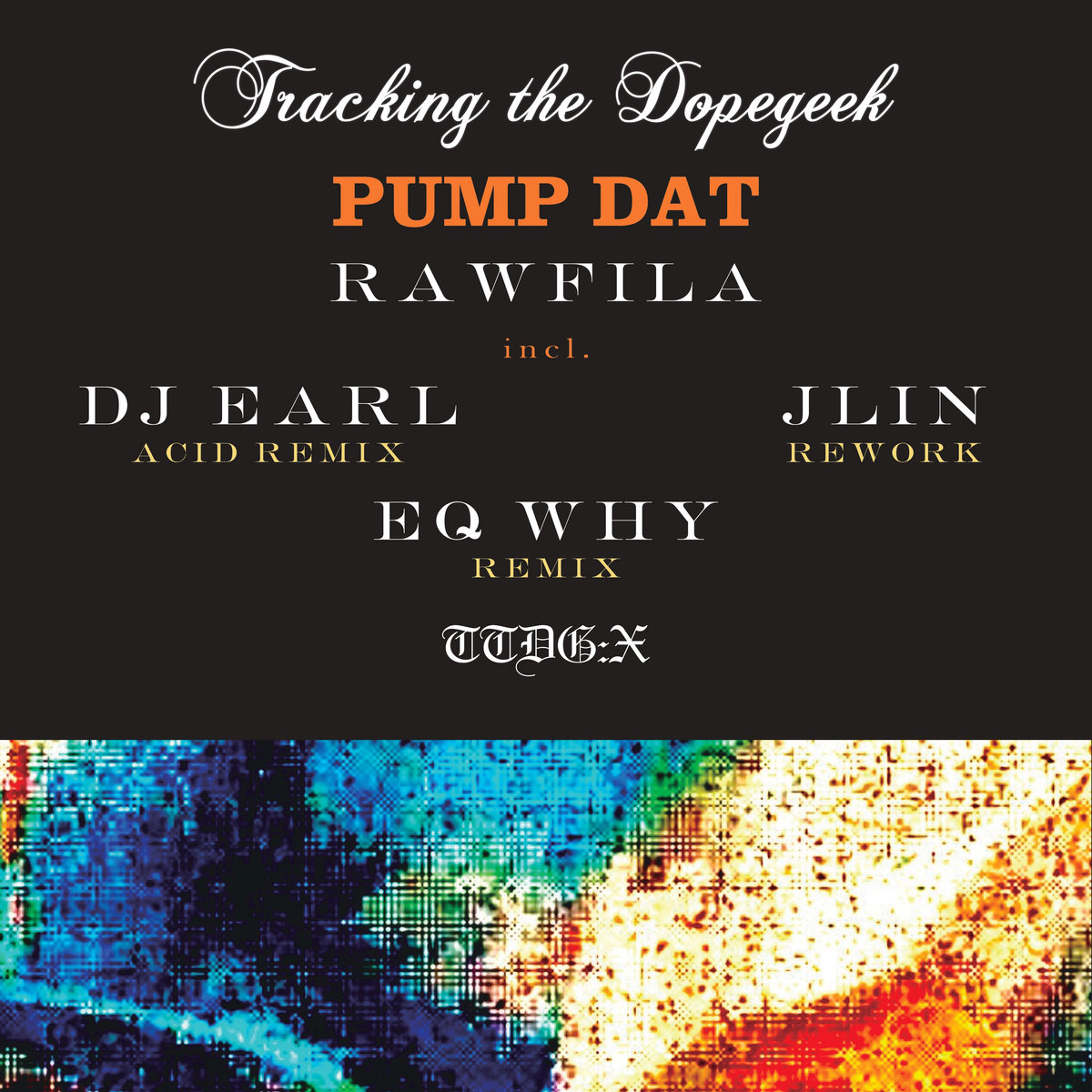 PUMP DAT | RAWFILA ( incl. DJ EARL acid remix, JLIN rework