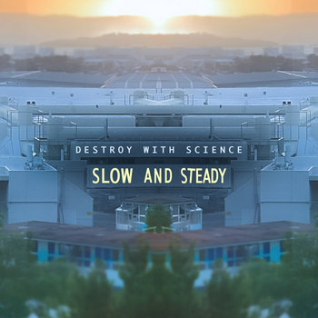 Destroy Slowly Example SLOW AND STEADY | DESTROY WITH SCIENCE