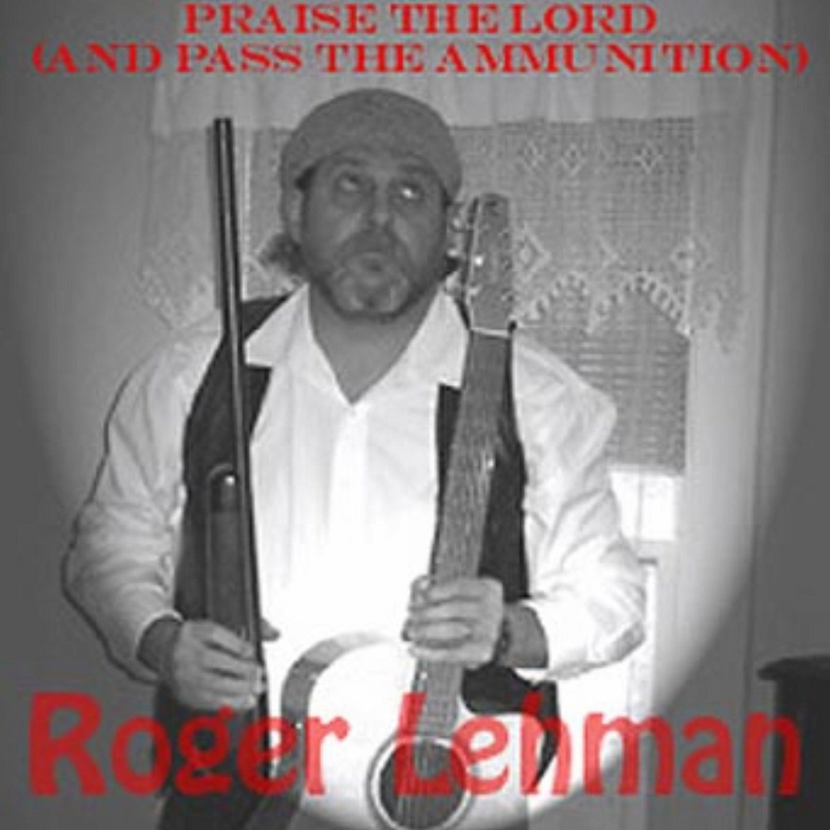 Praise The Lord And Pass The Ammunition Roger Lehman Praise the lord and pass the ammunition roger lehman
