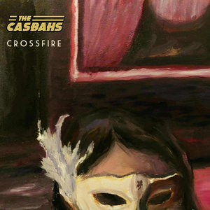 The Casbahs — Crossfire
