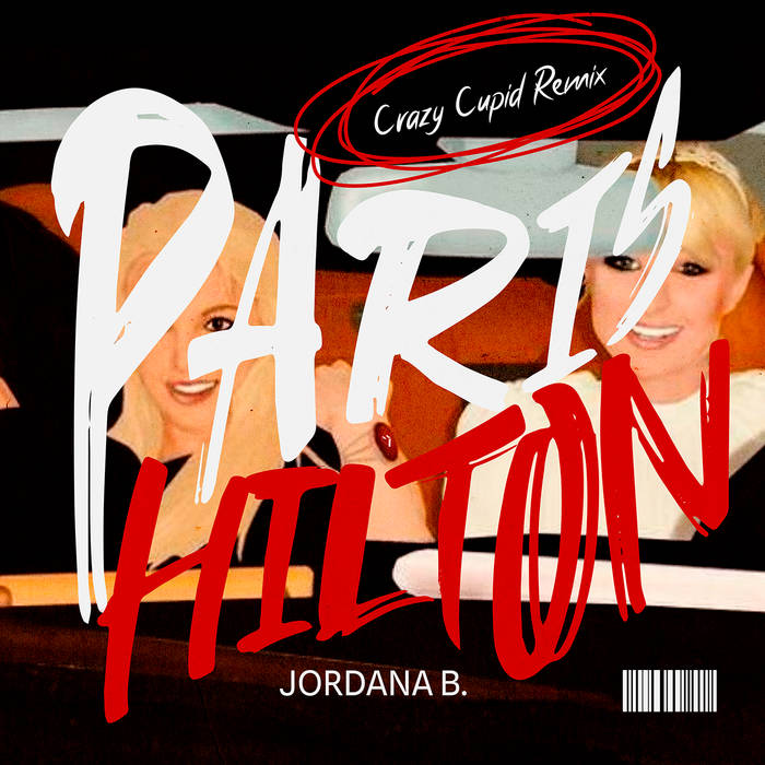 Jordana B. - Paris Hilton (Crazy Cupid Remix)
