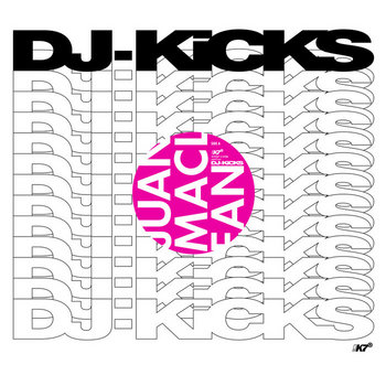 Feel So Good (DJ-KiCKS) | Juan MacLean | !K7 Records