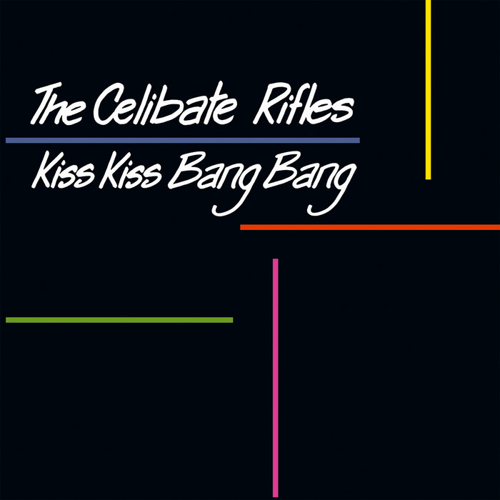 Kiss Kiss Bang Bang (LP) The Celibate Rifles Bang! Records