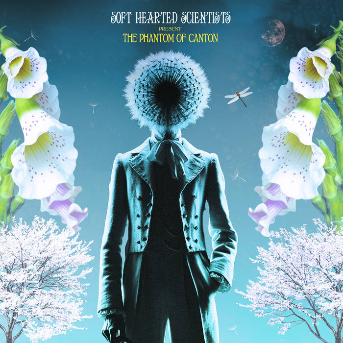 Buy Soft Hearted Scientists – The Phantom of Canton via Bandcamp