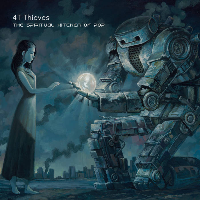 4T Thieves – The Spiritual Kitchen of Pop 4T Thieves – The Spiritual Kitchen of Pop