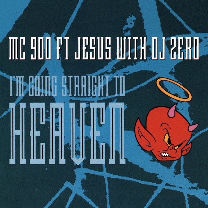 I'm Going Straight To Heaven (with DJ Zero) | MC 900 Ft. Jesus