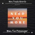 Zion the Messenger - Need you more