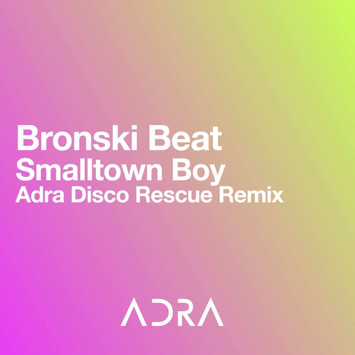 Bronski Beat - Smalltown Boy (Adra Disco Rescue Remix) | Adra