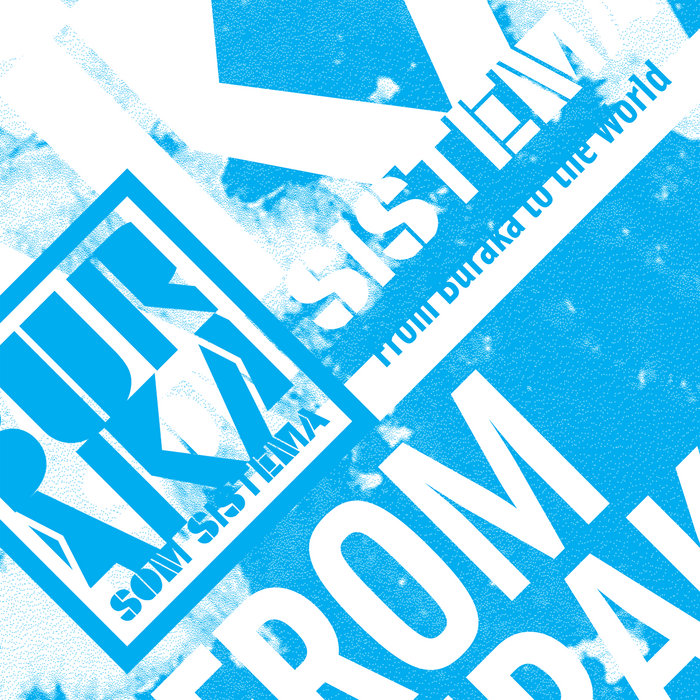 From Buraka To The World Buraka Som Sistema